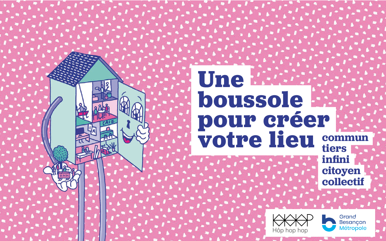 Featured image for “Une boussole pour créer votre lieu – Hôp hop hop”
